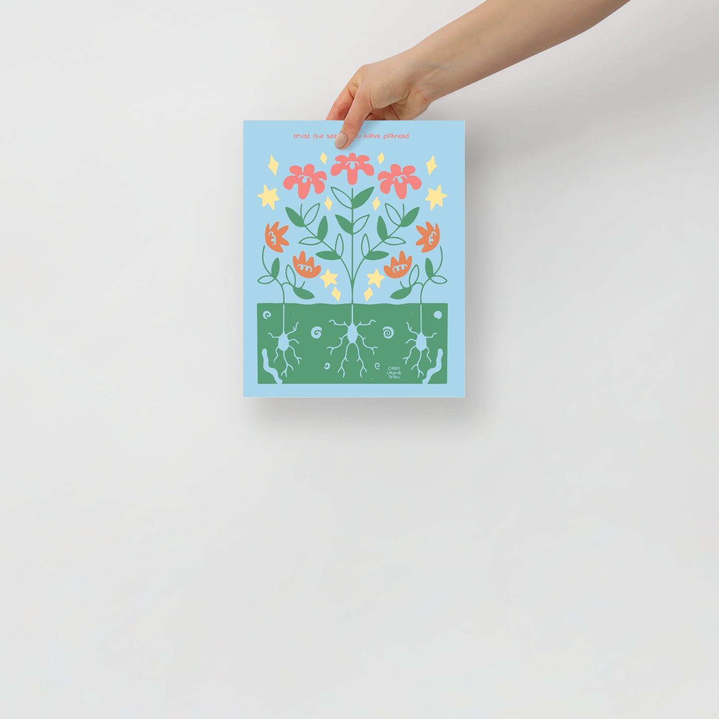 Trust the Seeds You Have Planted Poster